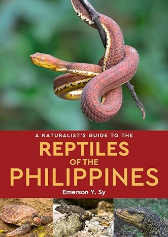 a naturalists guide to the reptiles of the philippines 1st edition emerson y sy 1912081563, 978-1912081561