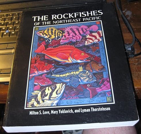 the rockfishes of the northeast pacific 1st american edition milton s love ,mary yoklavich ,lyman