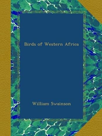birds of western africa 1st edition william swainson b009k15z46