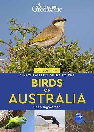 a naturalists guide to the birds of australia 3rd edition dean ingwersen 1912081245, 978-1912081240