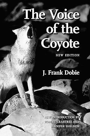 the voice of the coyote 2nd edition j frank dobie 0803266596, 978-0803266599