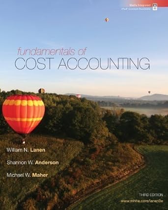 fundamentals of cost accounting by lanen william anderson shannon maher michael mcgraw hill/irwin 2010