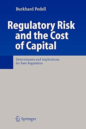 regulatory risk and the cost of capital determinants and implications for rate regulation 1st edition