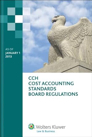 cost accounting standards board regulations as of january 1 2013 1st edition wolters kluwer law & business