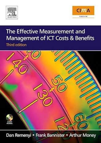 the effective measurement and management of ict costs and benefits 3rd edition dan remenyi, arthur money,