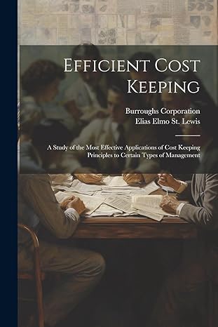 efficient cost keeping a study of the most effective applications of cost keeping principles to certain types