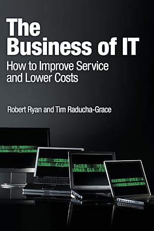 the business of it how to improve service and lower costs 1st edition robert ryan, tim raducha grace