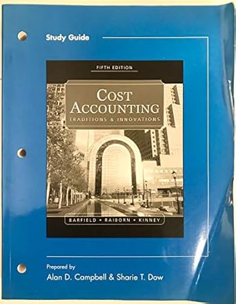 cost accounting traditions and innovations study guide / 5th edition alan campbell, sharie dow 0324182015,