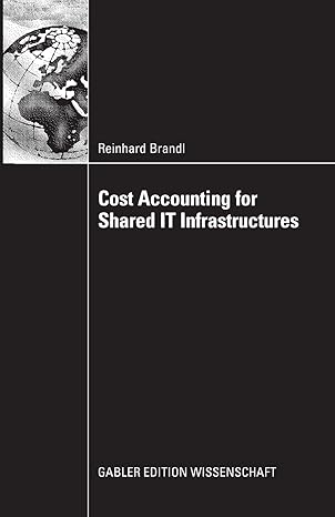 cost accounting for shared it infrastructures 2008 edition reinhard brandl, prof. dr. martin bichler