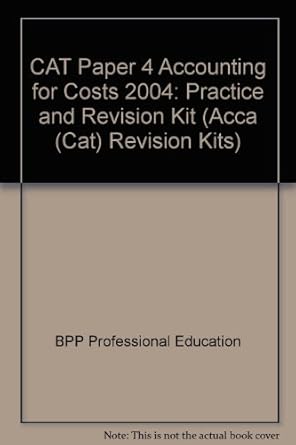 cat paper 4 accounting for costs 2004 practice and revision kit revision kits 1st edition unknown author