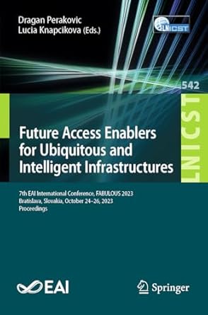 future access enablers for ubiquitous and intelligent infrastructures 7th eai international conference