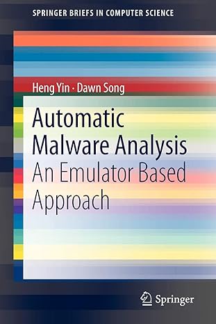 automatic malware analysis an emulator based approach 2013 edition heng yin, dawn song 1461455227,