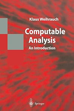 computable analysis an introduction 1st edition klaus weihrauch 3642631029, 978-3642631023