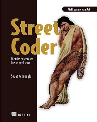 street coder the rules to break and how to break them 1st edition sedat kapanoglu 1617298379, 978-1617298370