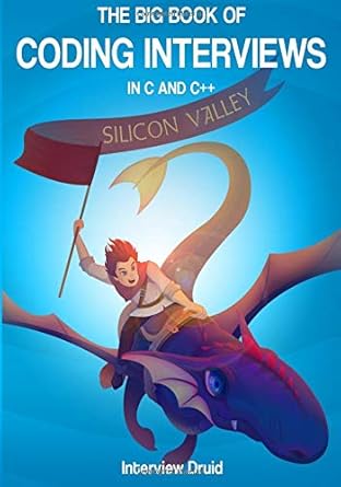 the big book of coding interviews in c and c++ answers to the best programming interview questions on data