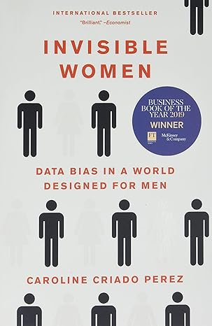 invisible women data bias in a world designed for men 1st edition caroline criado perez 1419735217,