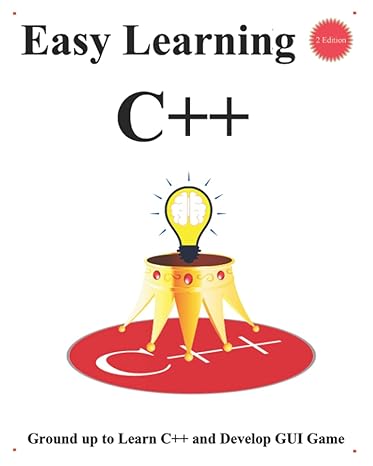 easy learning c++ ground up to learn c++ and develop gui game 1st edition yang hu 979-8528699608