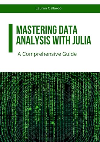 mastering data analysis with julia a comprehensive guide 1st edition lauren gallardo 979-8861690300