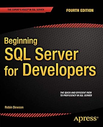 beginning sql server for developers 4th edition robin dewson 1484202813, 978-1484202814