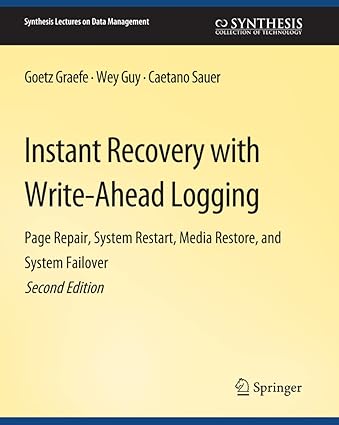 instant recovery with write ahead logging 2nd edition goetz graefe, wey guy, caetano sauer 3031007298,