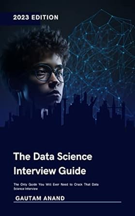 data science interview handbook a no non sense guide to cracking that data science interview 1st edition