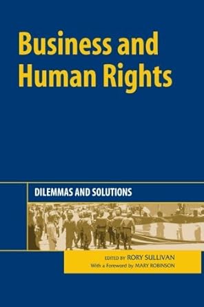 business and human rights dilemmas and solutions 1st edition rory sullivan 1874719810, 978-1874719816