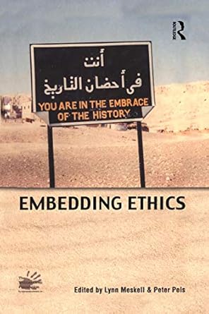 embedding ethics 1st edition lynn meskell ,peter pels 1845200470, 978-1845200473