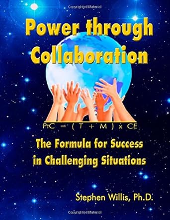 power through collaboration the formula for success in challenging situations 1st edition stephen willis