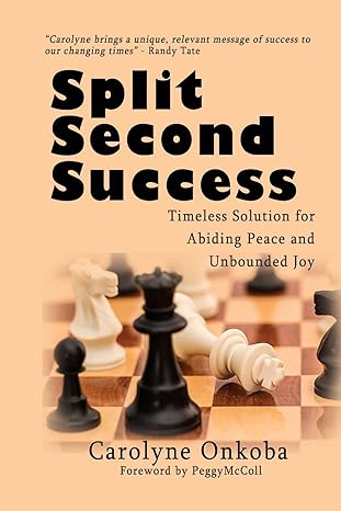 split second success a timeless solution for abiding peace and unbounded joy 1st edition carolyne k. onkoba