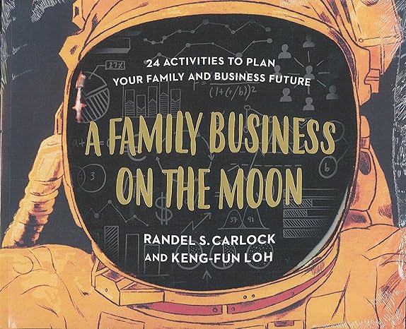 a family business on the moon 1st edition randel s. carlock ,keng-fun loh ,elin williams ,ruth gwily