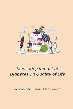 measuring impact of diabetes on quality of life 1st edition bharti ashok kumar r 1805454714, 978-1805454717