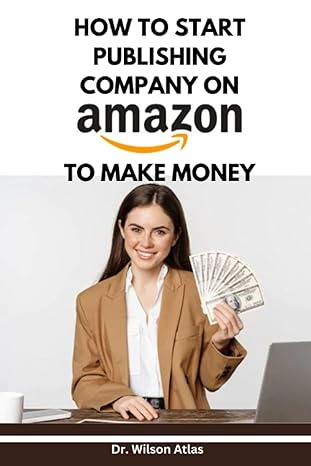 how to make money by publishing company on amazon the most effective methods to begin distributing