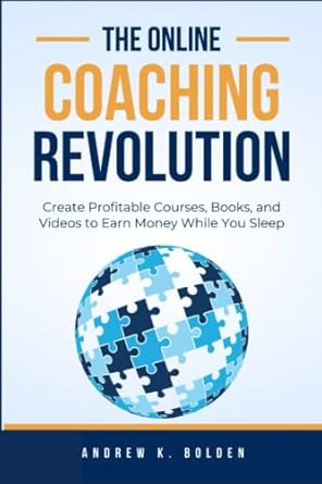 the online coaching revolution create profitable courses books and videos to earn money while you sleep 1st