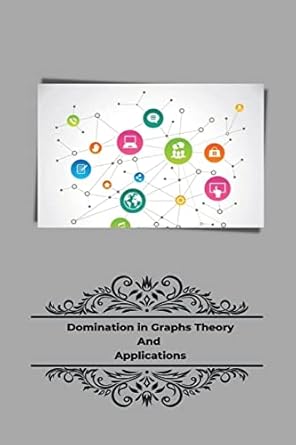 domination in graphs theory and applications 1st edition manju raju 1805249975, 978-1805249979