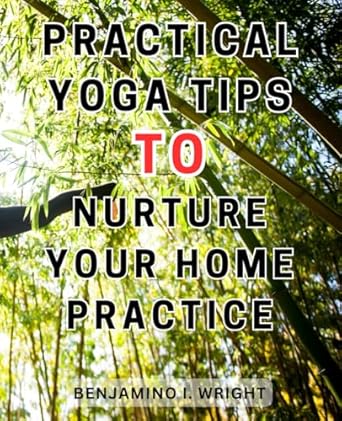 practical yoga tips to nurture your home practice discover the transformative power of daily yoga your step