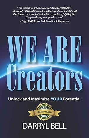 we are creators unlock and maximize your potential 1st edition darryl bell 1989756018, 978-1989756010