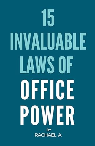 15 invaluable laws of office power 1st edition rachael a 979-8223041139