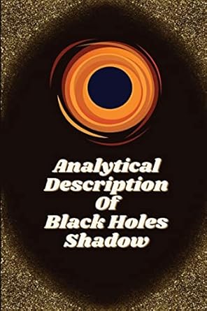 analytical description of black holes shadow 1st edition singh balendra pratap 180524759x, 978-1805247593