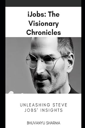 ijobs unleashing steve jobs insights remembering steve jobs 1st edition bhuvanyu sharma 979-8851863509