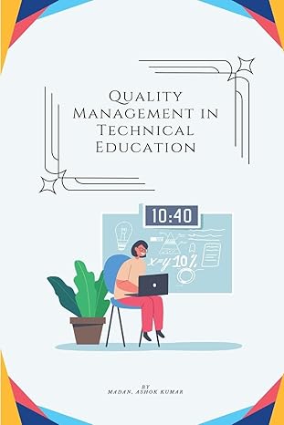 quality management in technical education 1st edition madan ashok kumar 1805247603, 978-1805247609