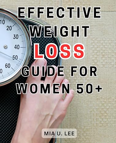 effective weight loss guide for women 50+ achieve optimal health over 50 with intermittent fasting unlock