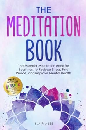 the meditation book the essential meditation for beginners to find peace reduce stress and improve mental