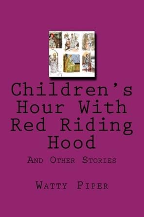 children s hour with red riding hood and other stories 1st edition watty piper 1480209279, 978-1480209275