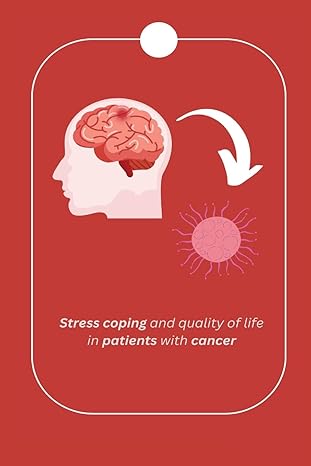 stress coping and quality of life in patients with cancer 1st edition prasad barre vijaya 1805265970,