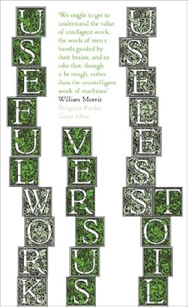 great ideas useful work v useless toil uk edition william morris 0141036702, 978-0141036700