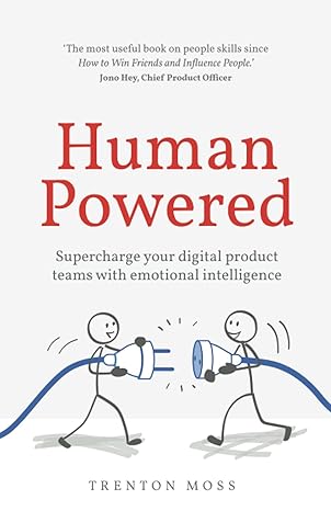 human powered supercharge your digital product teams with emotional intelligence 1st edition trenton moss