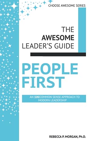 people first an common sense approach to modern leadership 1st edition rebecca morgan 979-8750230686