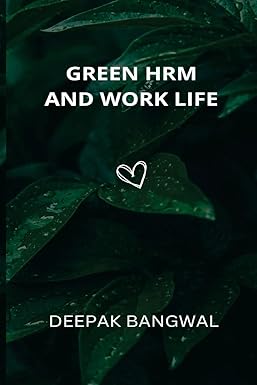 green hrm and work life 1st edition deepak bangwal 1916706606, 978-1916706606