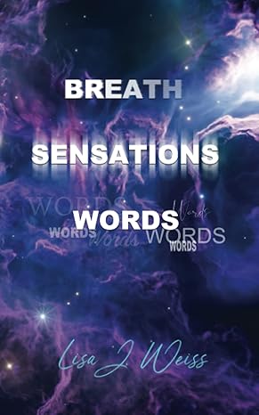 breath sensations words 1st edition lisa j. weiss 979-8371496386