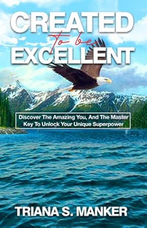 created to be excellent discover the amazing you and the master key to unlock your unique superpower 1st